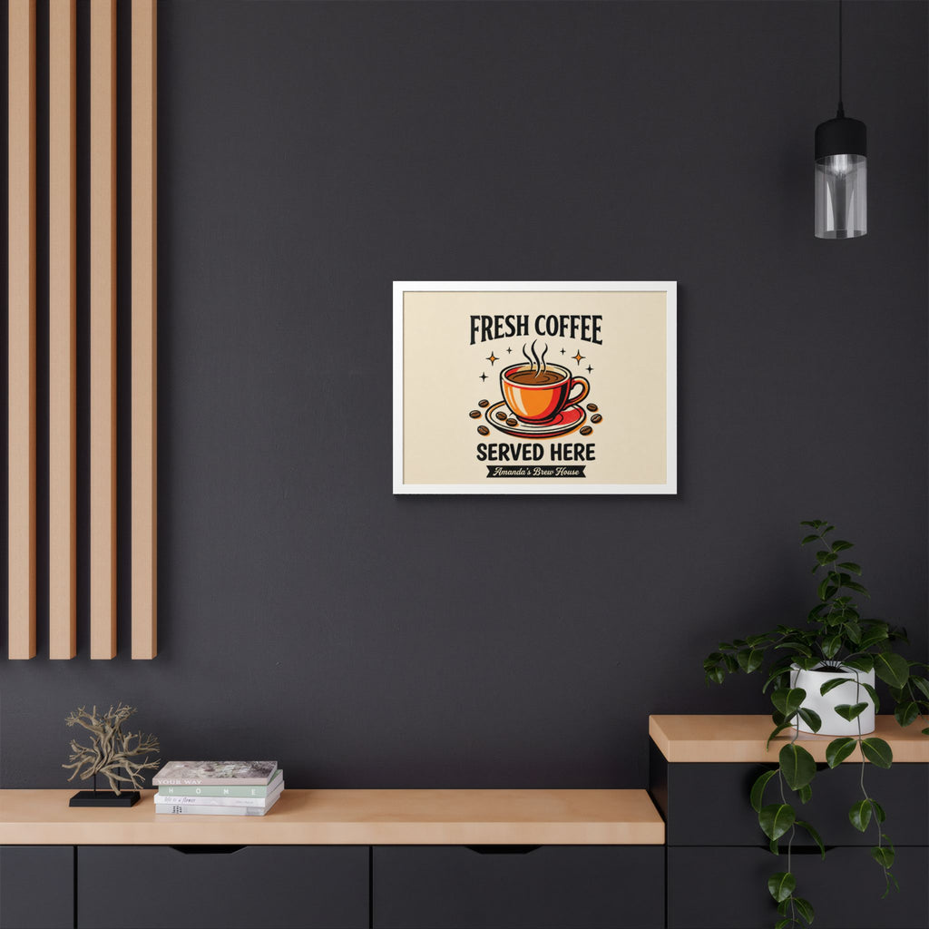Fresh Coffee Served Here — Amanda's Brew House Wall Art