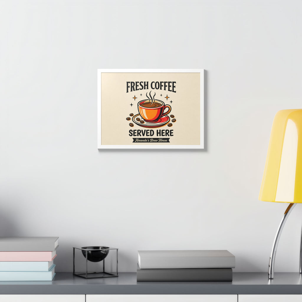 Fresh Coffee Served Here — Amanda's Brew House Wall Art