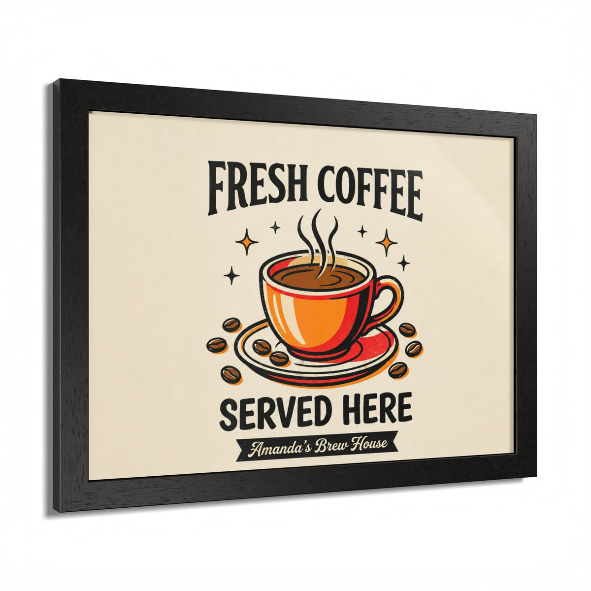 Fresh Coffee Served Here — Amanda's Brew House Wall Art