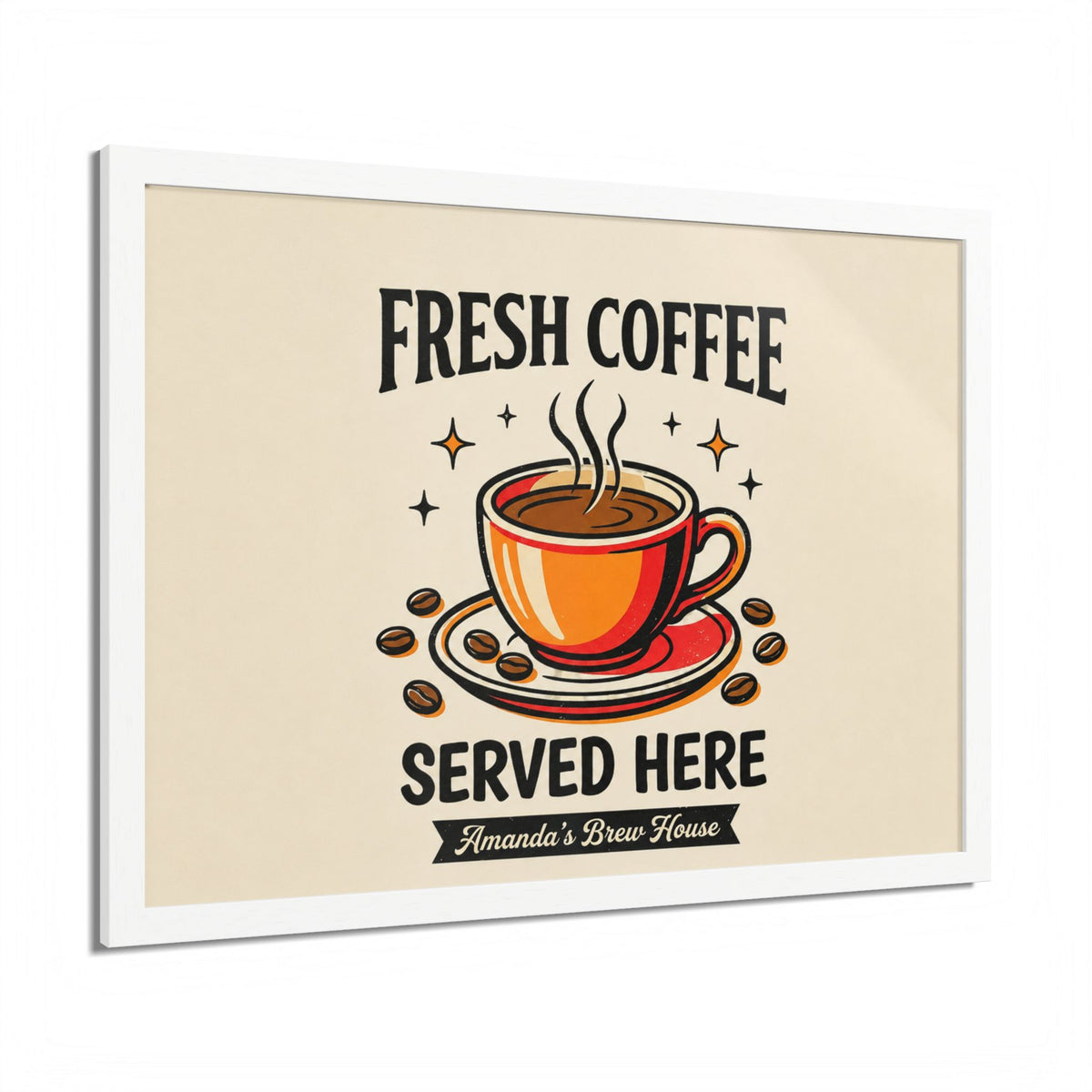 Fresh Coffee Served Here — Amanda's Brew House Wall Art