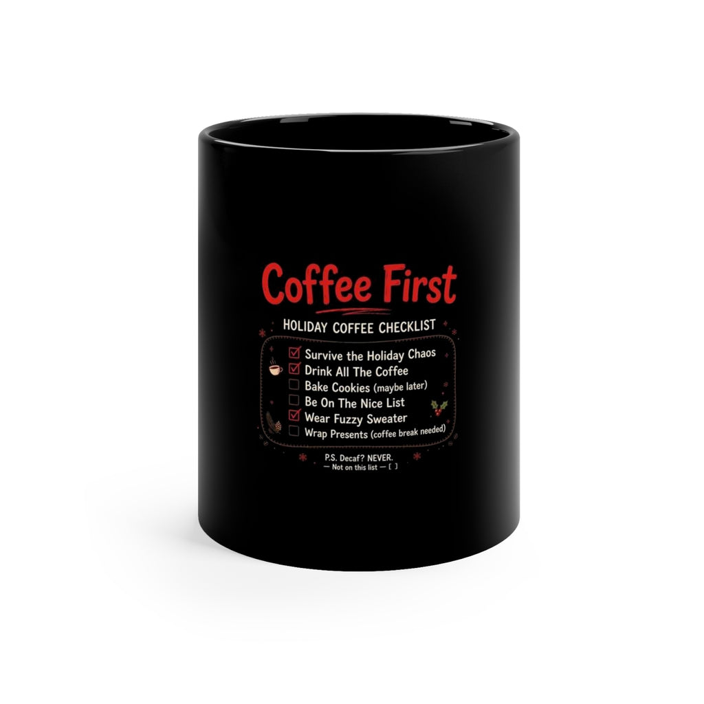 Coffee First — Funny Christmas Coffee Mug | Black 11oz