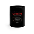 Coffee First — Funny Christmas Coffee Mug | Black 11oz