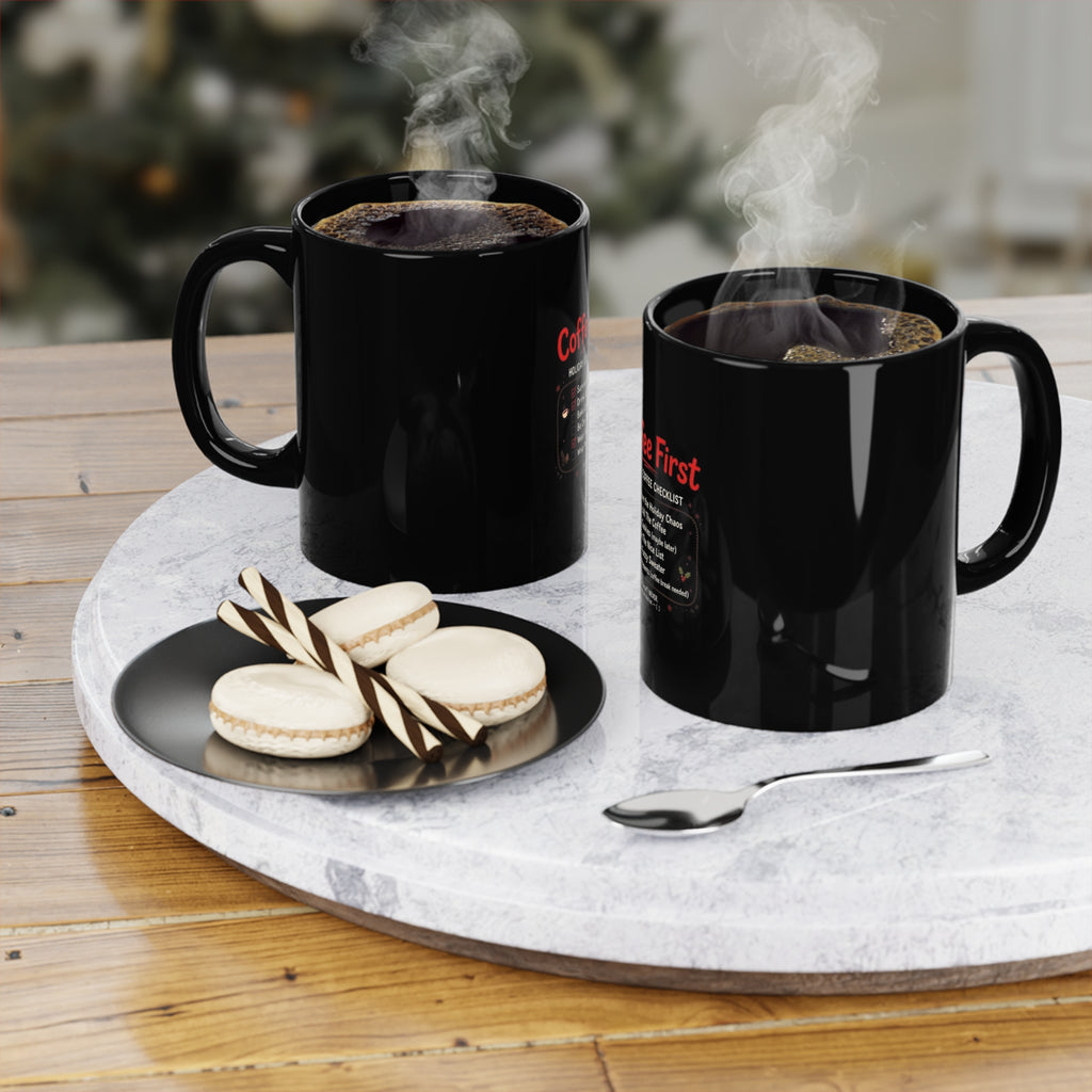 Coffee First — Funny Christmas Coffee Mug | Black 11oz