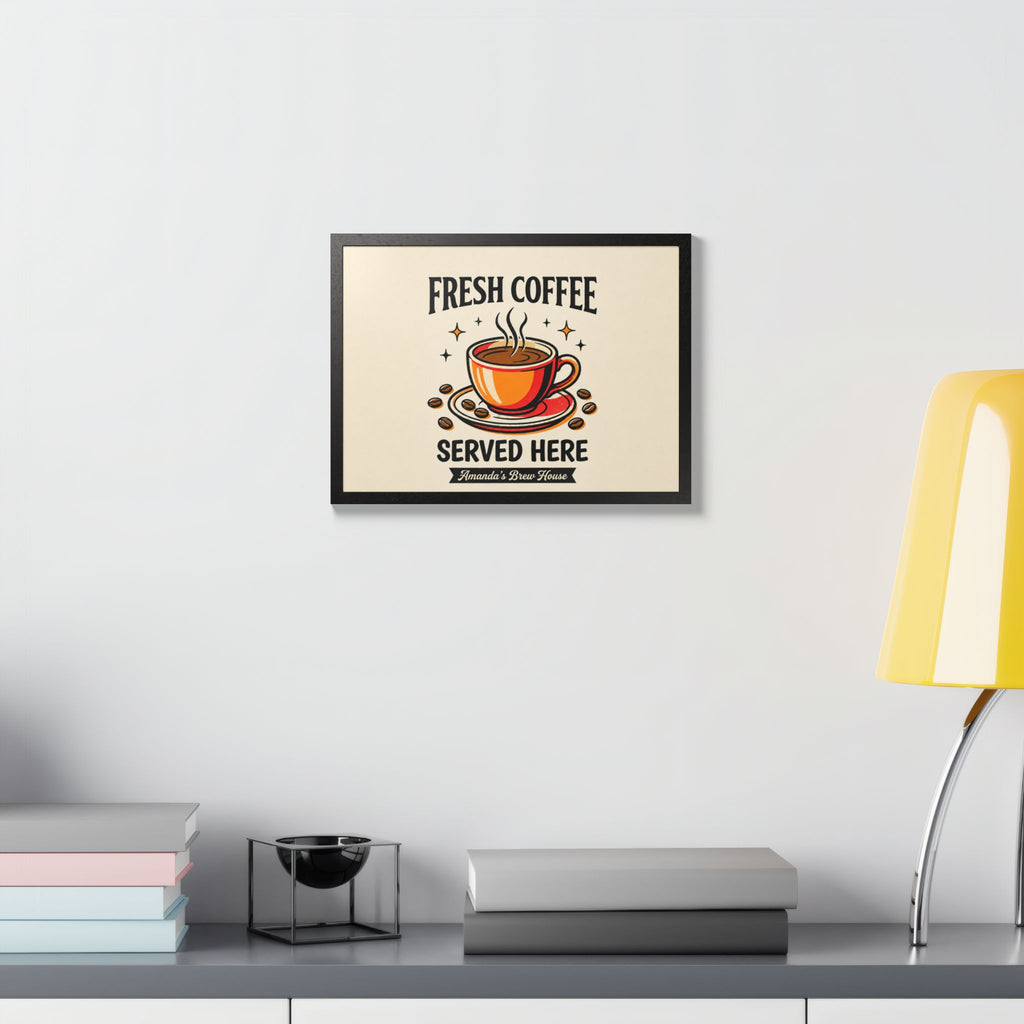 Fresh Coffee Served Here — Amanda's Brew House Wall Art