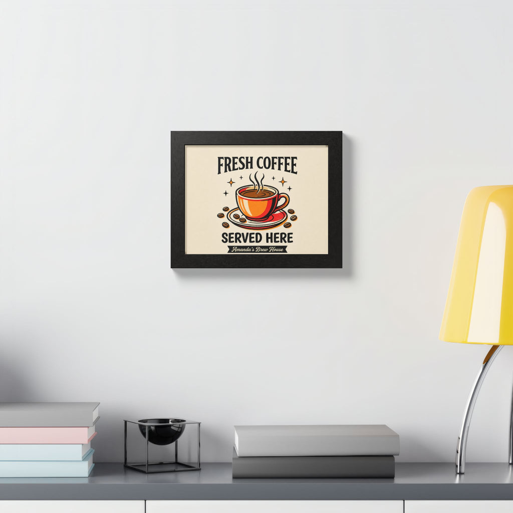 Fresh Coffee Served Here — Amanda's Brew House Wall Art