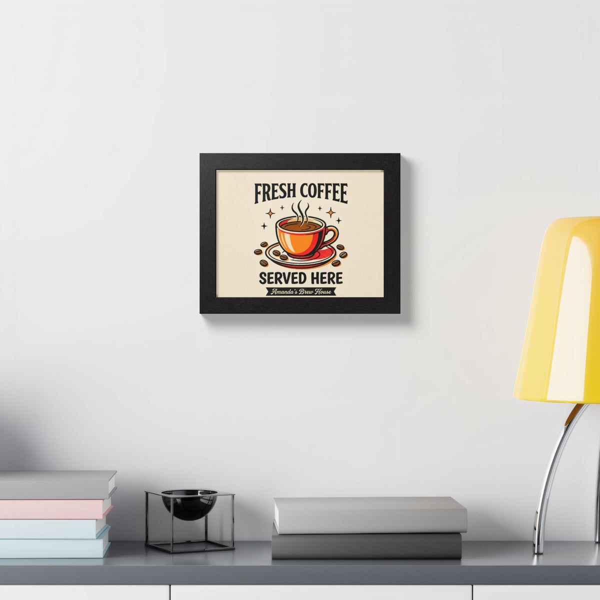 Fresh Coffee Served Here — Amanda's Brew House Wall Art
