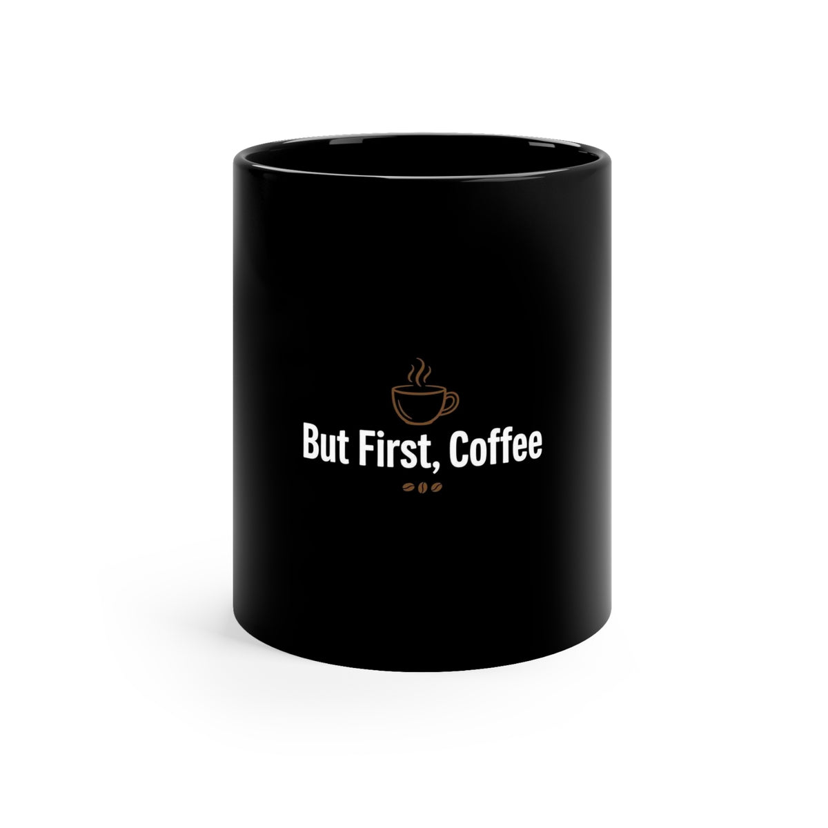 But First, Coffee — Funny Coffee Mug | Black 11oz Ceramic