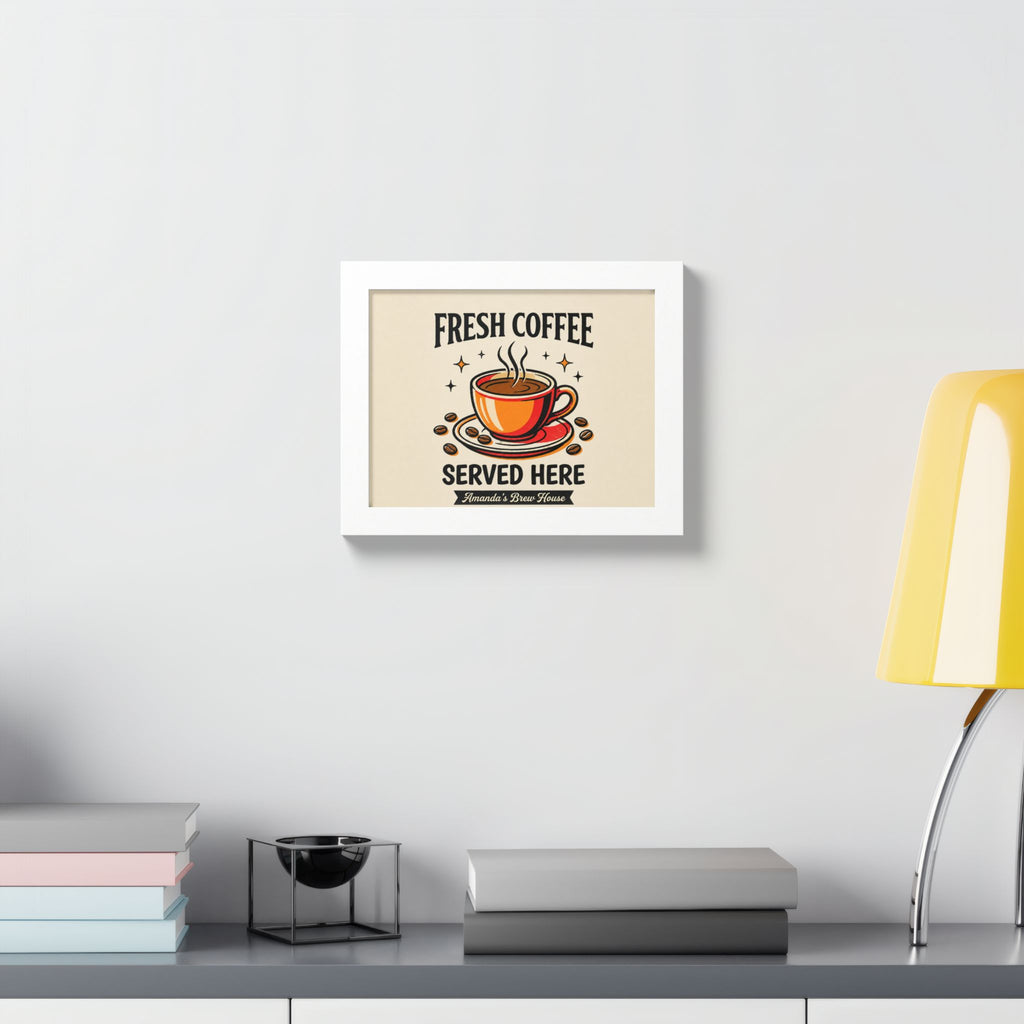 Fresh Coffee Served Here — Amanda's Brew House Wall Art