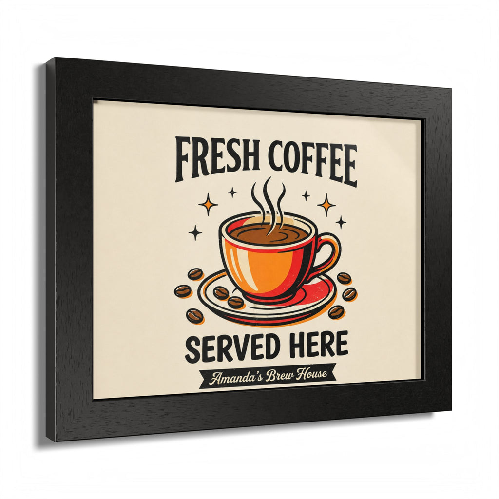 Fresh Coffee Served Here — Amanda's Brew House Wall Art